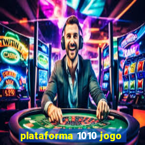 plataforma 1010 jogo